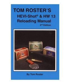 Tom Roster’s Hevi-Shot & HW 13 Reloading Manual 2nd Edition